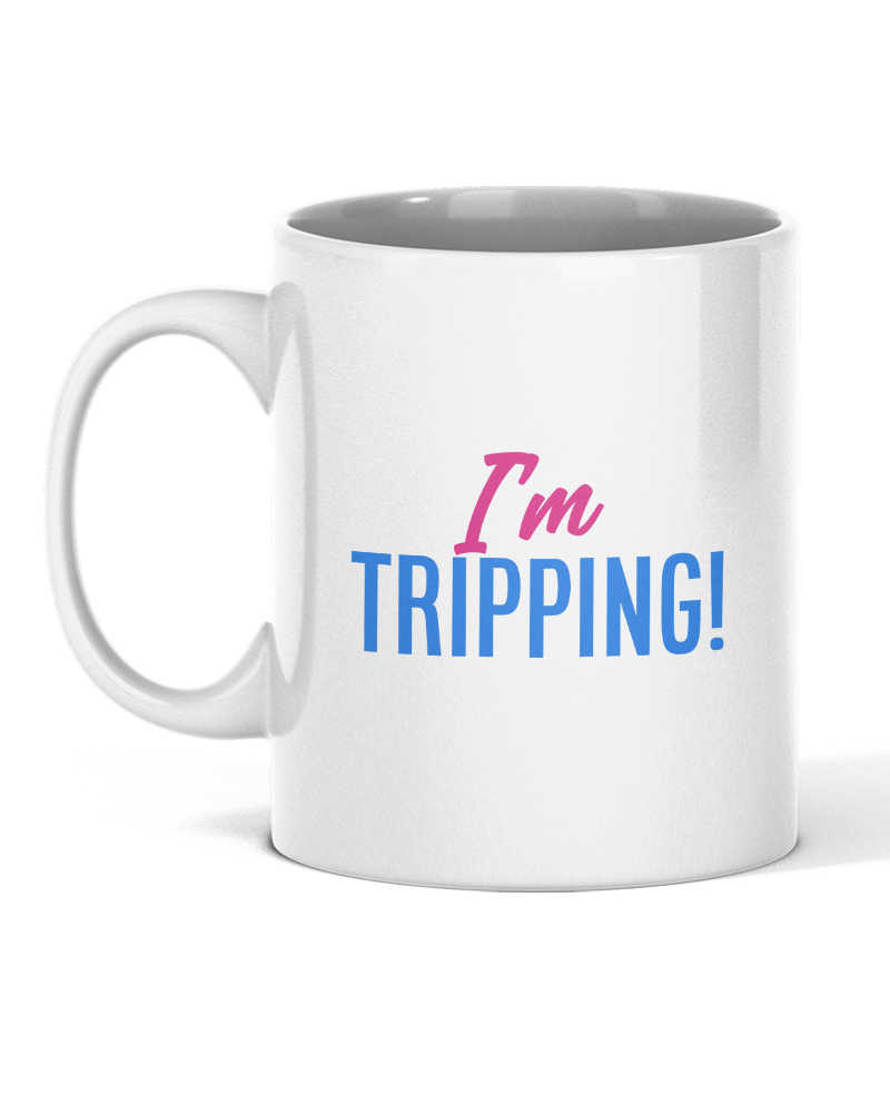 I'm Tripping Mug