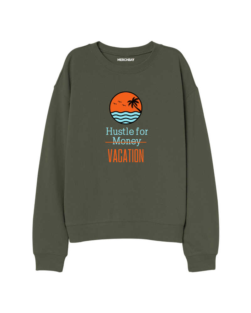 Hustle for Vacation Sweatshirt - Olive Green