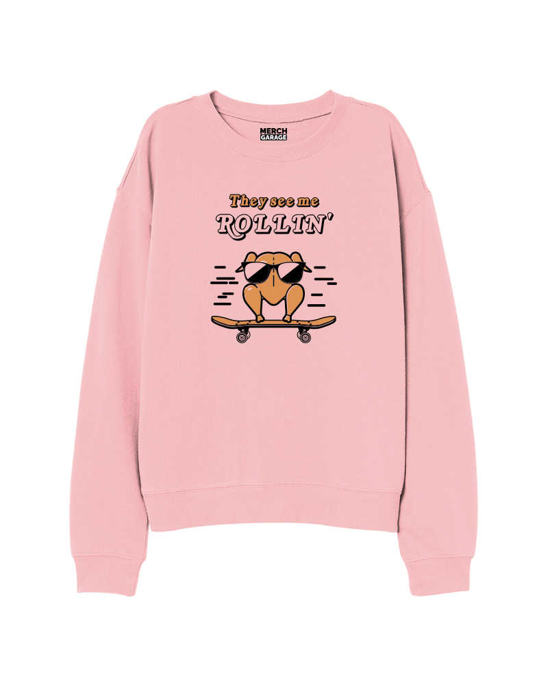 They See me rollin (chicken) Sweatshirt - Baby Pink