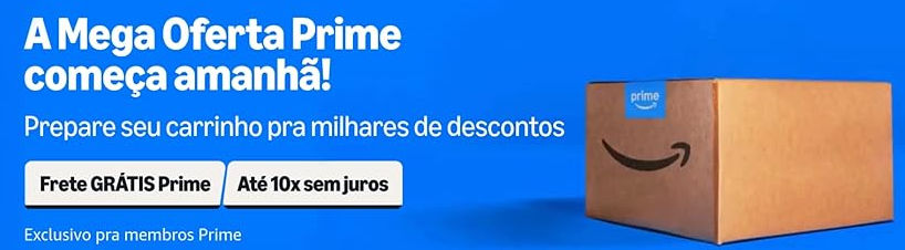 Começa amanhã a Mega Oferta Prime da Amazon!!!