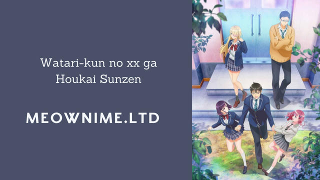 Watari-kun no xx ga Houkai Sunzen