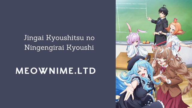 Jingai Kyoushitsu no Ningengirai Kyoushi