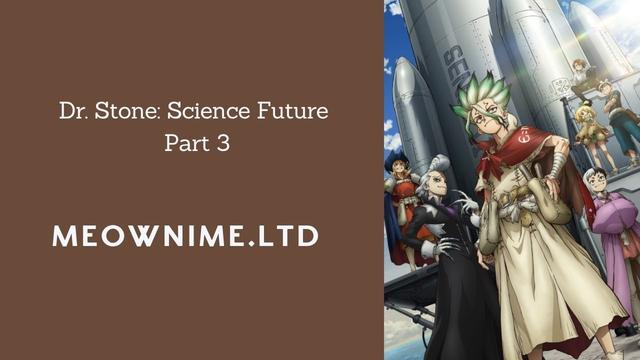 Dr. Stone: Science Future Part 3