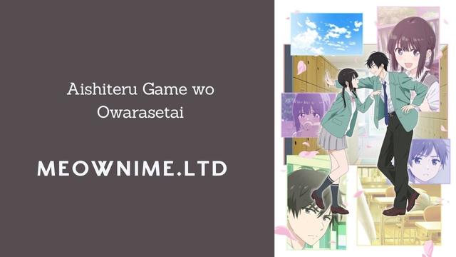 Aishiteru Game wo Owarasetai