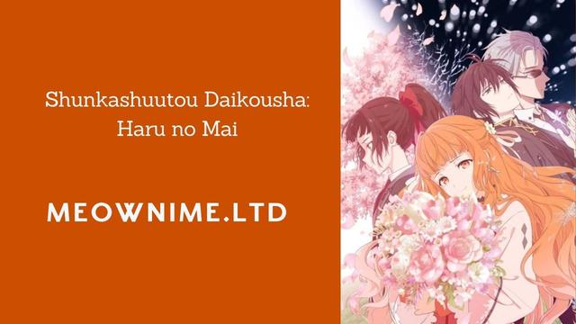 Shunkashuutou Daikousha: Haru no Mai
