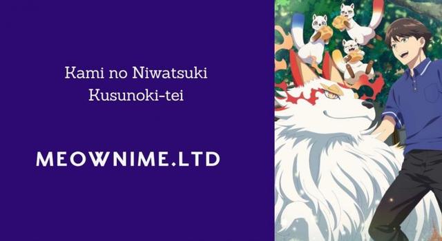 Kami no Niwatsuki Kusunoki-tei