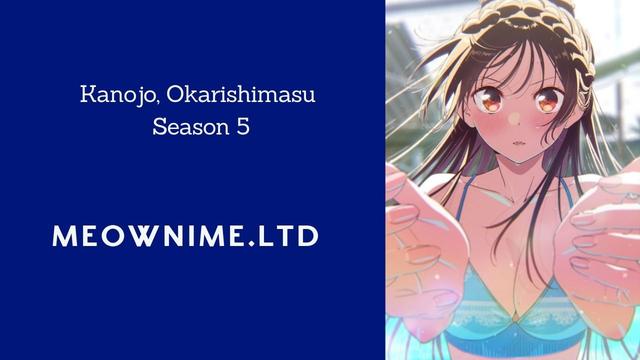 Kanojo, Okarishimasu Season 5