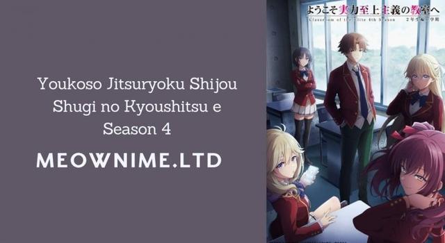 Youkoso Jitsuryoku Shijou Shugi no Kyoushitsu e Season 4