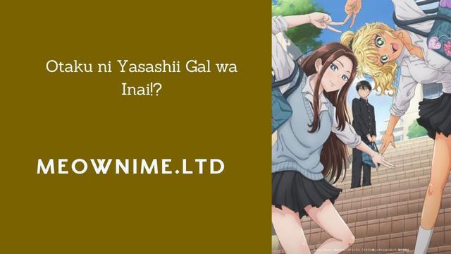 Otaku ni Yasashii Gal wa Inai!?