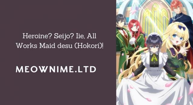 Heroine? Seijo? Iie, All Works Maid desu (Hokori)!