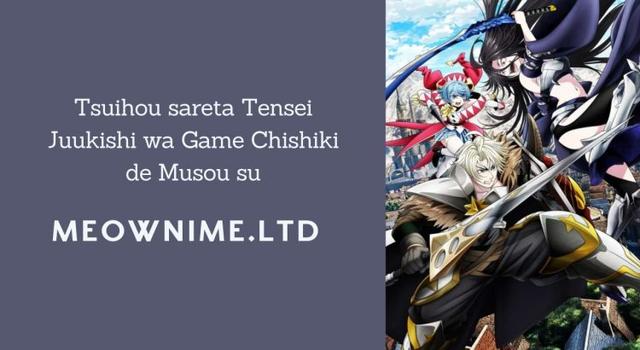 Tsuihou sareta Tensei Juukishi wa Game Chishiki de Musou suru