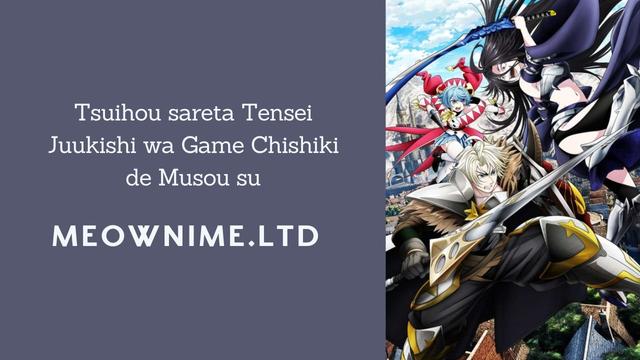 Tsuihou sareta Tensei Juukishi wa Game Chishiki de Musou suru