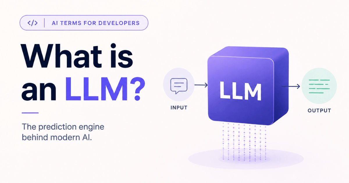 AI Terms for Developers: What is an LLM?