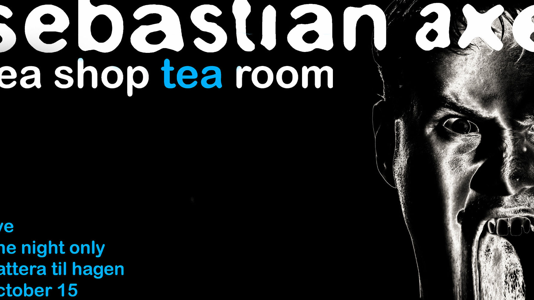 sebastian axe / TEA SHOP TEA ROOM LIVE