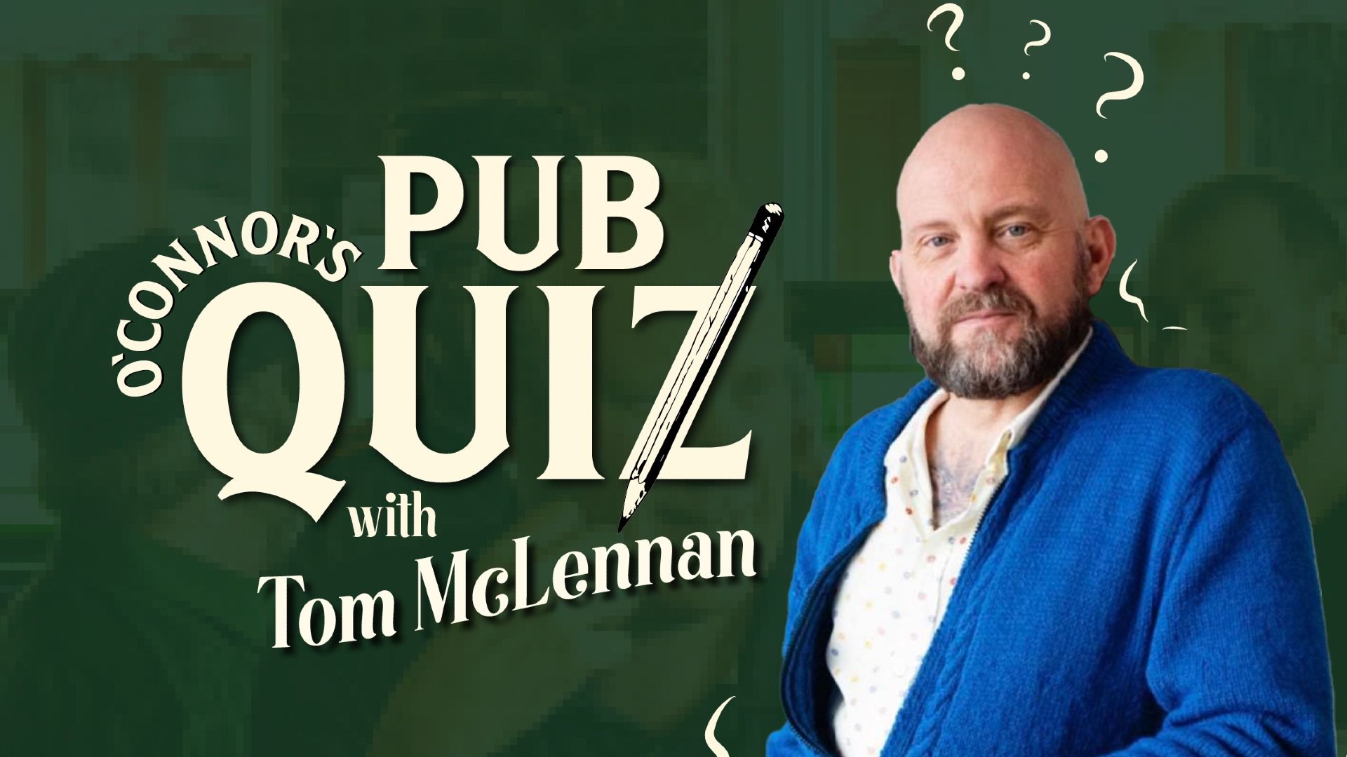 Pub quiz with Tom McLennan / O’Connor’s Irish Pub