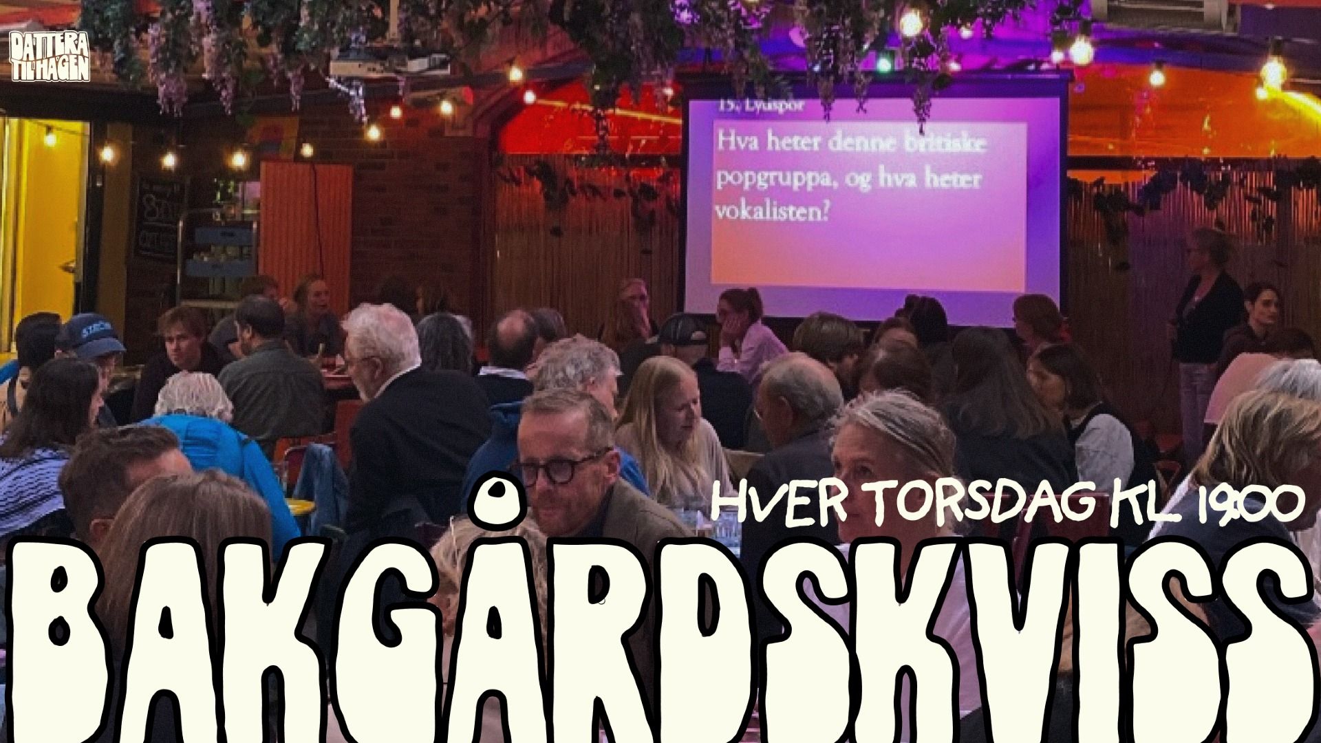 Bakgårdskviss på Dattera💕 Hver torsdag! Fri inngang.