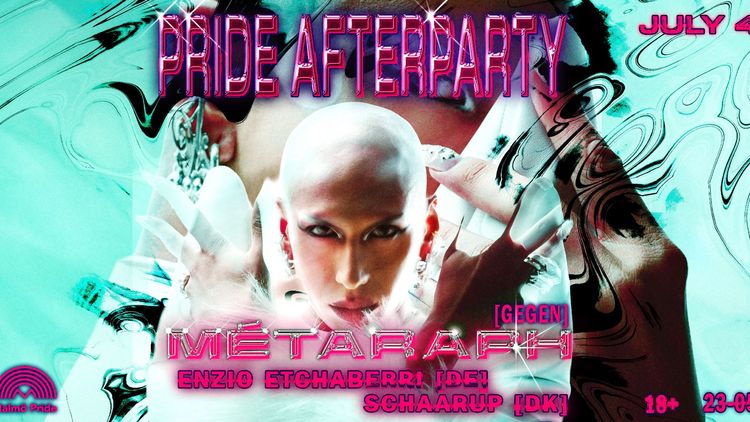 PRIDE AFTERPARTY: Métaraph [GEGEN]  | Enzio Etchaberri [DE] | SCHAARUP [DK]