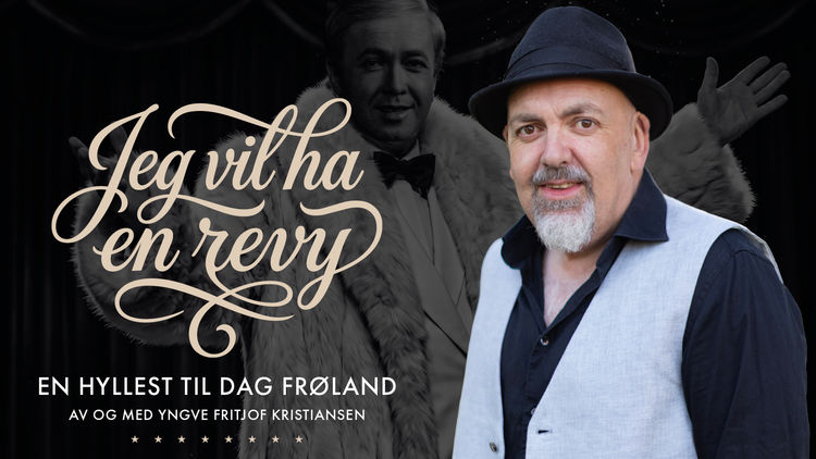 Jeg vil ha en revy – En hyllest til Dag Frøland