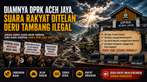 Mesin Tambang Terus Meraung, Mengapa Suara DPRK Aceh Jaya Tak Terdengar?