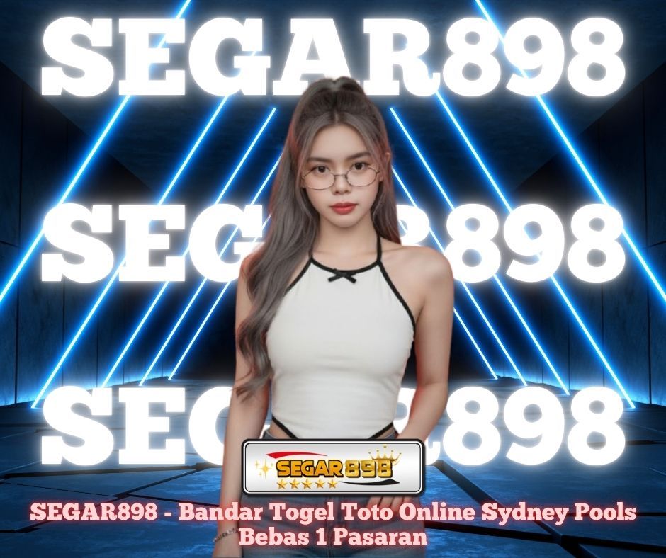 SEGAR898 - Bandar Togel Toto Online Sydney Pools Bebas 1 Pasaran