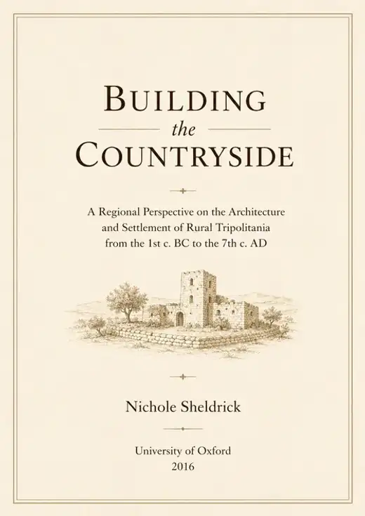غلاف كتاب Building the Countryside: A Regional Perspective on the Architecture and Settlement of Rural Tripolitania