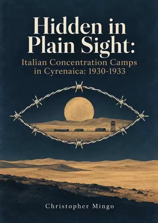 غلاف كتاب Hidden in Plain Sight: Italian Concentration Camps in Cyrenaica: 1930–1933