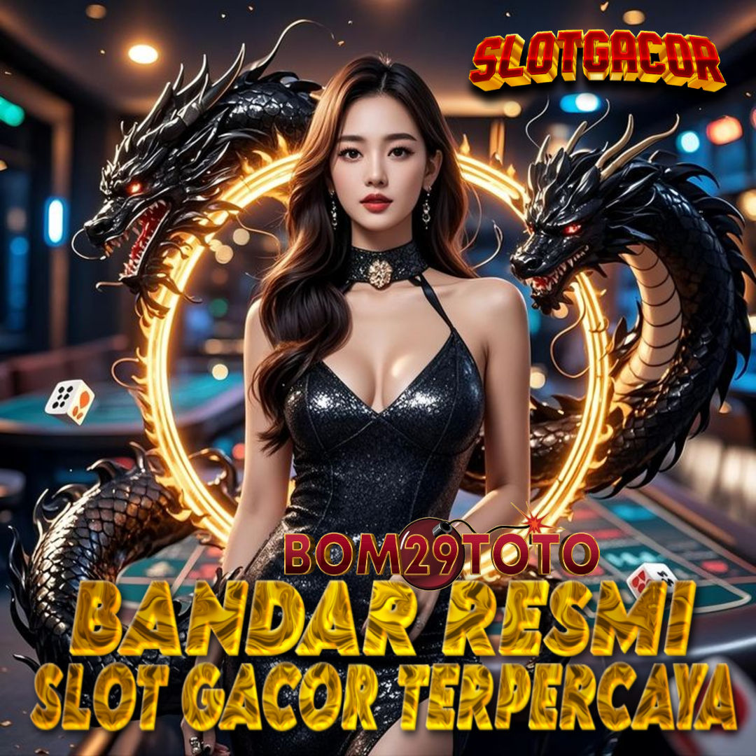 BOM29TOTO ⚡ Premium Gaming Situs Slot Online Deposit Dana Toto Paling Gacor