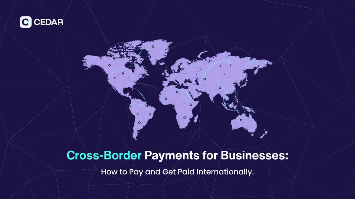 Mastering Cross-Border Payments: A Guide for Global Businesses