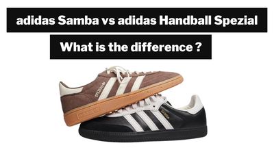 What is the difference between the adidas Samba vs the adidas Handball Spezial ? What is the difference between the adidas Samba vs the adidas Handball Spezial ?