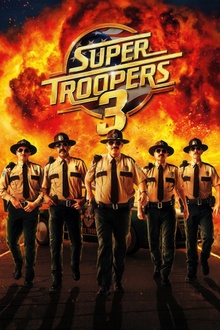 Super Troopers 3 Super Troopers 3