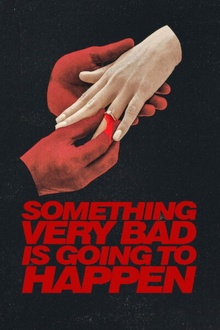 Something Very Bad Is Going to Happen