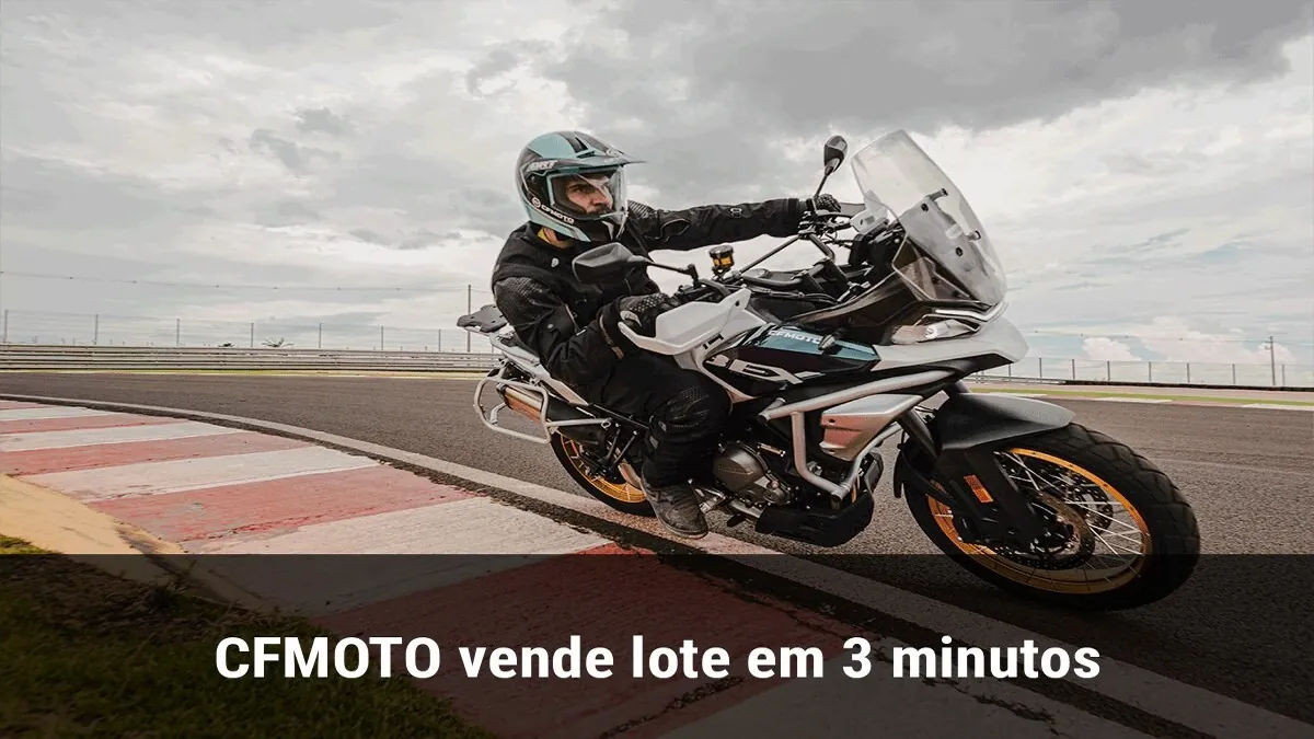 CFMOTO vende lote em 3 minutos