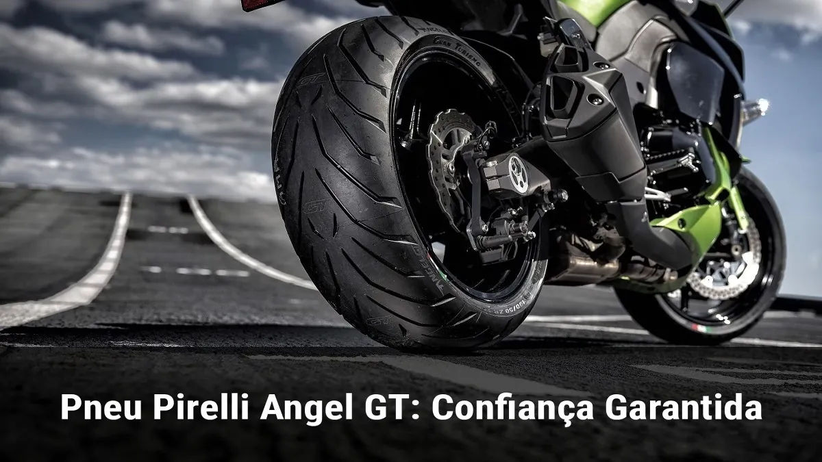 Pneu Pirelli Angel GT: Confiança Garantida