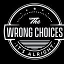 The Wrong Choices