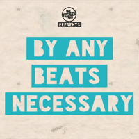 By Any Beats Necessary - Brussel