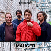 Support Mauger @ Democrazy / Charlatan