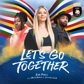 CEV Official Euro Volley 2019 song: "Let's Go Together" Eva Pavli feat. Miss Angel & Jeremy Lior