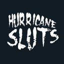 Hurricane Sluts