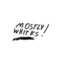Mostly Whites