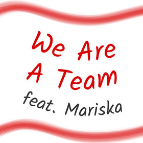 We Are A Team feat. Mariska