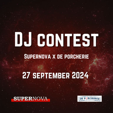 DJ Contest Supernova x De Porcherie