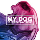 My Dog Is Radioactive
