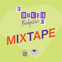 Mixtape @ ikorganiseerbelgisch Radio