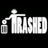 TRASHED