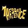 Tuesday Violence