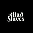 the Bad Slaves