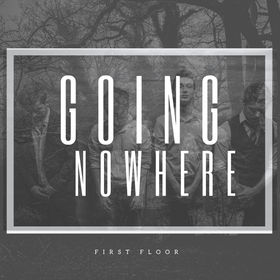 First Floor - Going Nowhere - EP