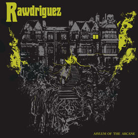 Rawdriguez - Asylum Of The Arcane