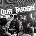 Quit Buggin'