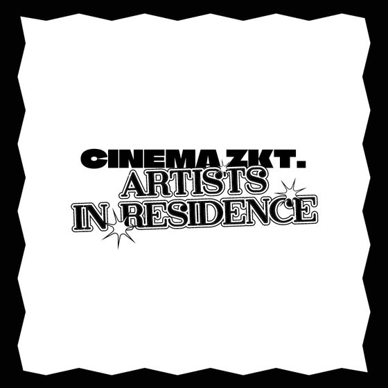 CINEMA zkt. Artists In Residence